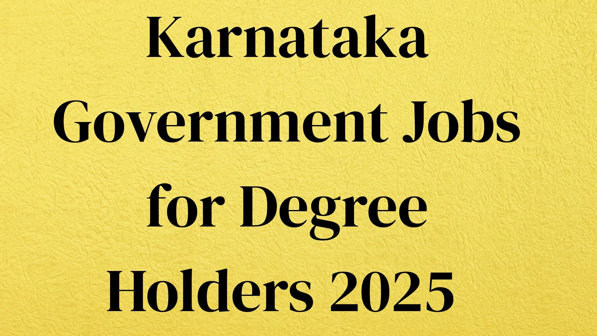 Latest Karnataka Government Jobs for Degree Holders 2025